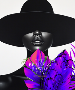 The Brains and Bawdy Tea