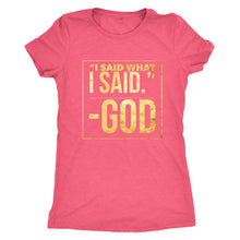 Load image into Gallery viewer, "God said it..."