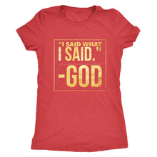 Load image into Gallery viewer, "God said it..."