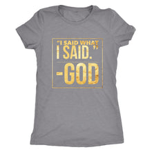 Load image into Gallery viewer, "God said it..."