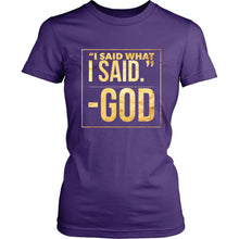 Load image into Gallery viewer, "God said it..."