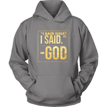 Load image into Gallery viewer, "God said it..."