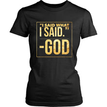 Load image into Gallery viewer, "God said it..."