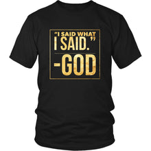 Load image into Gallery viewer, "God said it..."