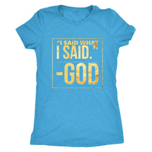 Load image into Gallery viewer, "God said it..."