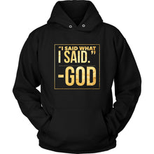 Load image into Gallery viewer, "God said it..."